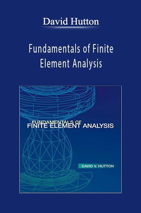 Fundamentals of Finite Element Analysis – David Hutton