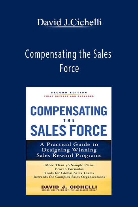 Compensating the Sales Force – David J.Cichelli