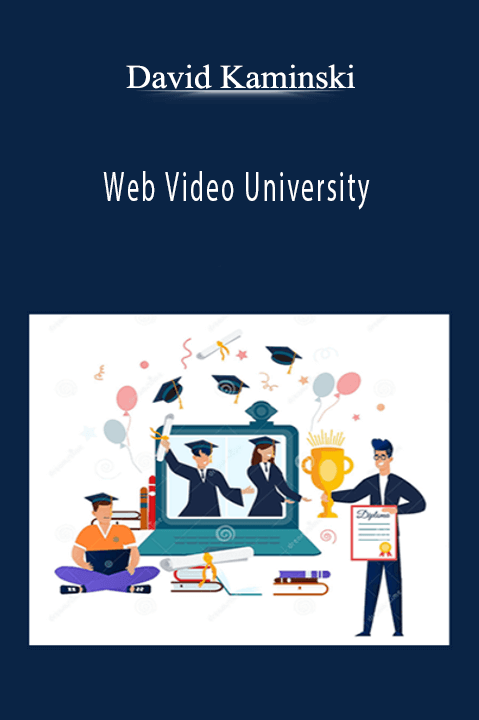 Web Video University – David Kaminski