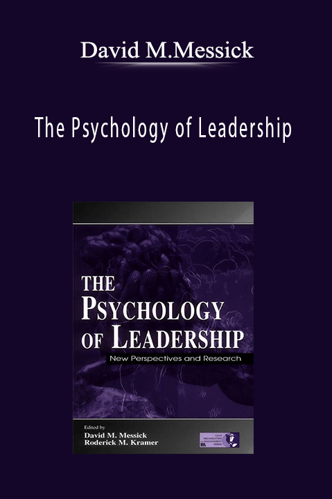 The Psychology of Leadership – David M.Messick