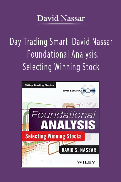 Day Trading Smart + David Nassar – Foundational Analysis. Selecting Winning Stock – David Nassar