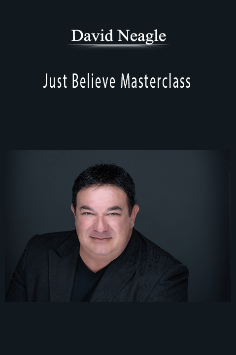 Just Believe Masterclass – David Neagle