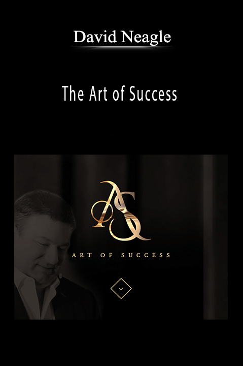 The Art of Success – David Neagle
