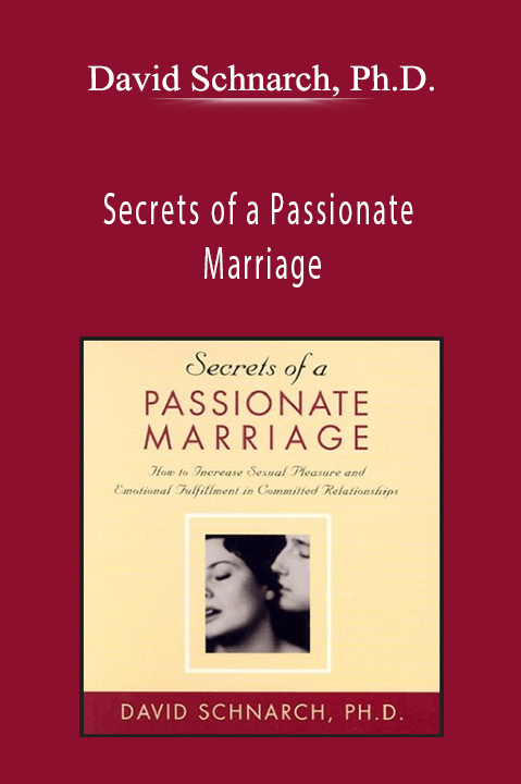 Secrets of a Passionate Marriage – David Schnarch