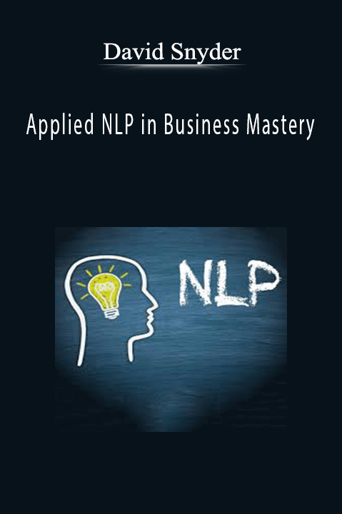 Applied NLP in Business Mastery – David Snyder