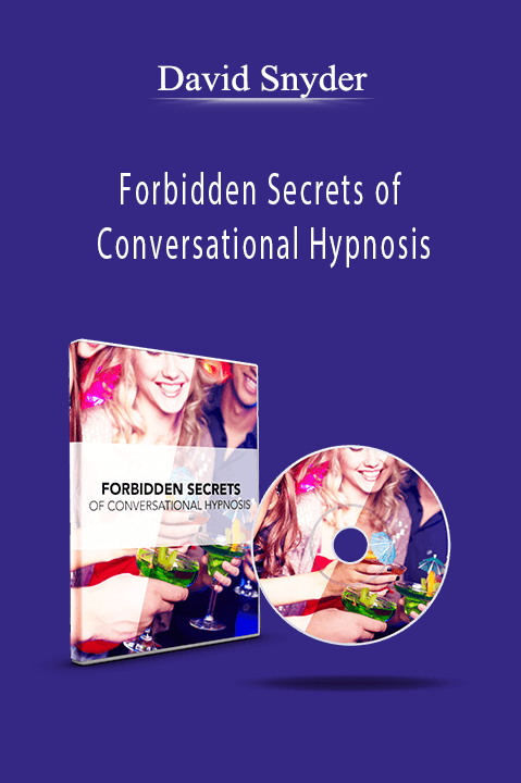 Forbidden Secrets of Conversational Hypnosis – David Snyder