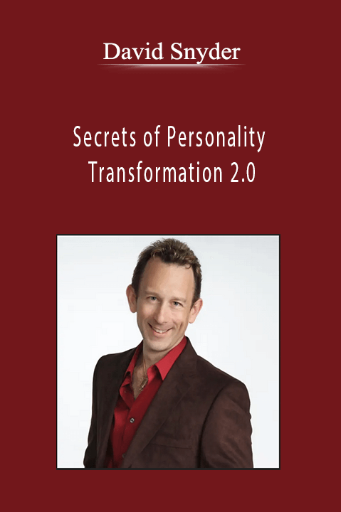 Secrets of Personality Transformation 2.0 – David Snyder