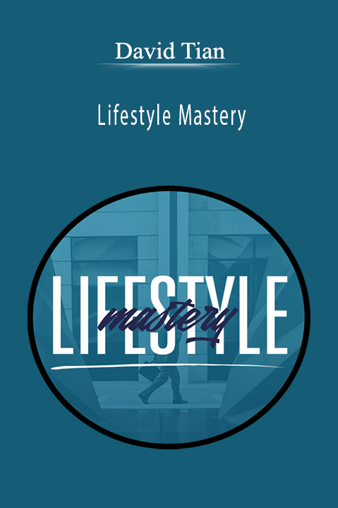 Lifestyle Mastery – David Tian