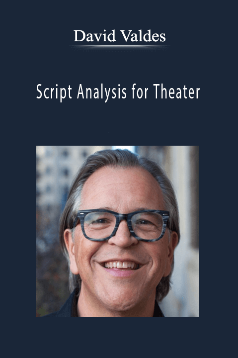 Script Analysis for Theater – David Valdes