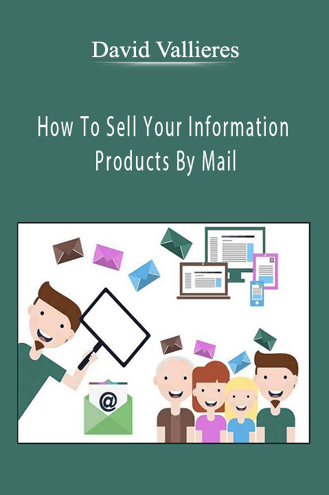 How To Sell Your Information Products By Mail – David Vallieres