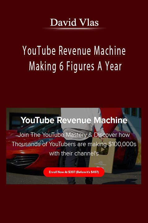 YouTube Revenue Machine Making 6 Figures A Year – David Vlas