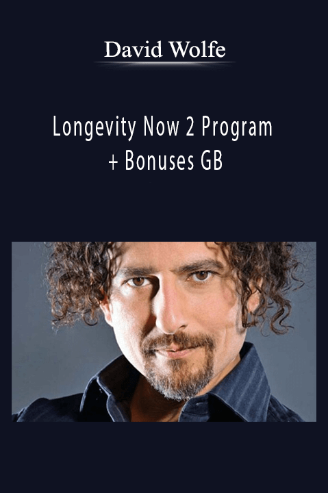 Longevity Now 2 Program + Bonuses GB – David Wolfe