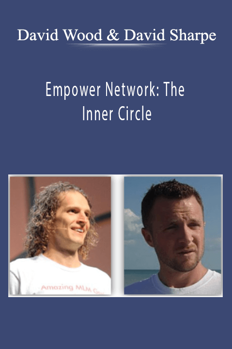 Empower Network: The Inner Circle – David Wood & David Sharpe