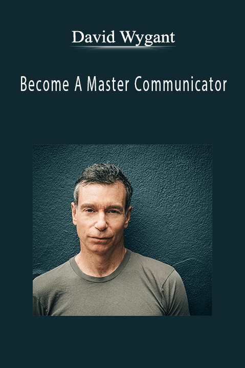 Become A Master Communicator – David Wygant