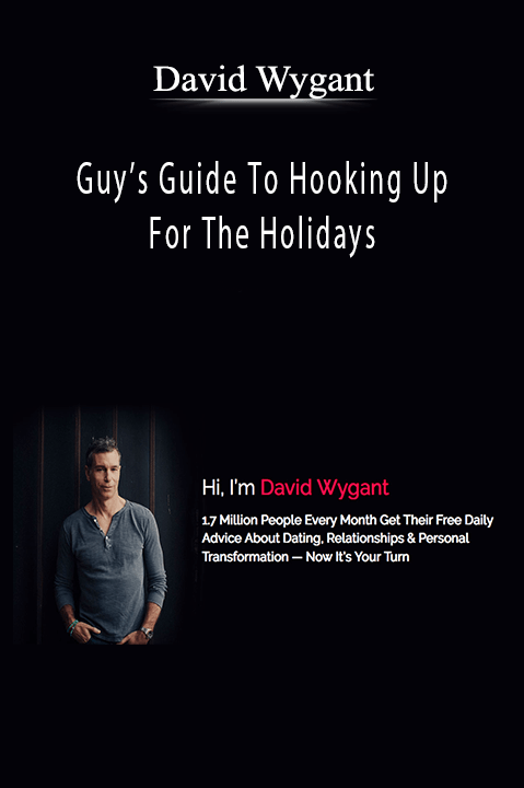 Guy’s Guide To Hooking Up For The Holidays – David Wygant