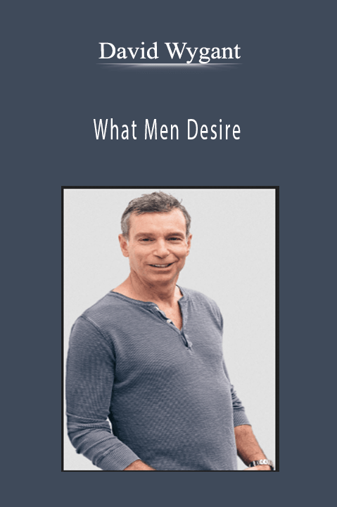 What Men Desire – David Wygant