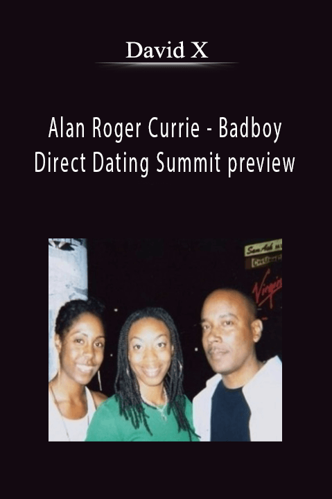 Alan Roger Currie – Badboy – Direct Dating Summit preview – David X