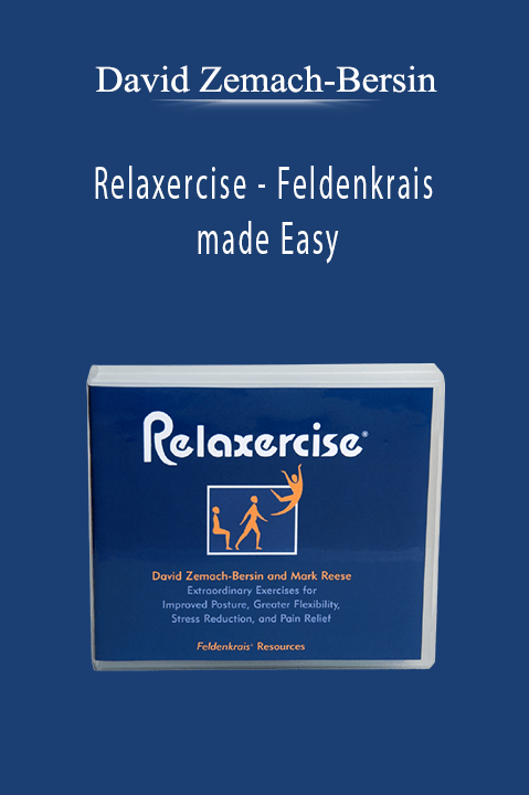 Relaxercise – Feldenkrais made Easy – David Zemach–Bersin