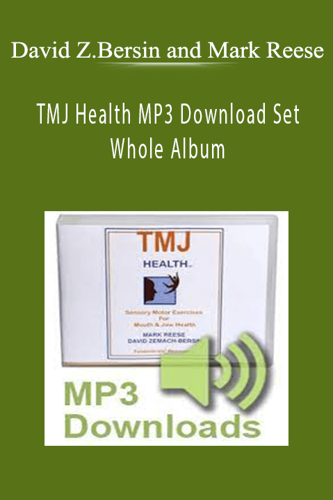 TMJ Health MP3 Download Set – Whole Album – David Zemach–Bersin and Mark Reese