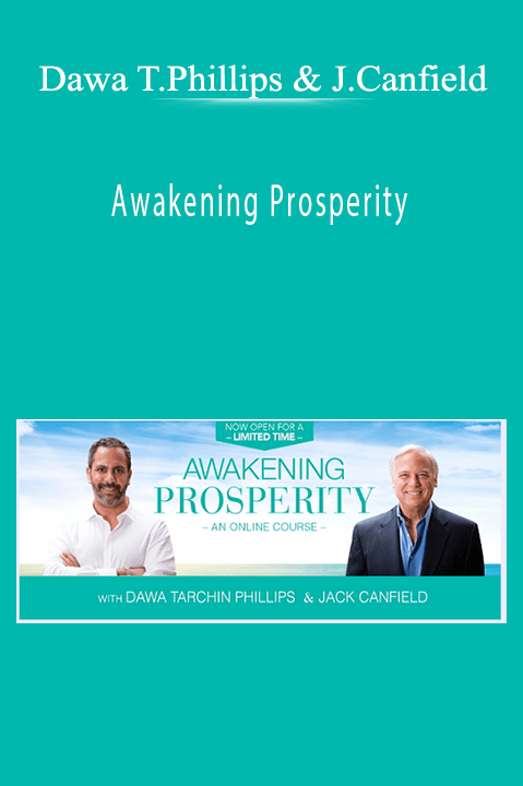 Awakening Prosperity – Dawa Tarchin Phillips & Jack Canfield