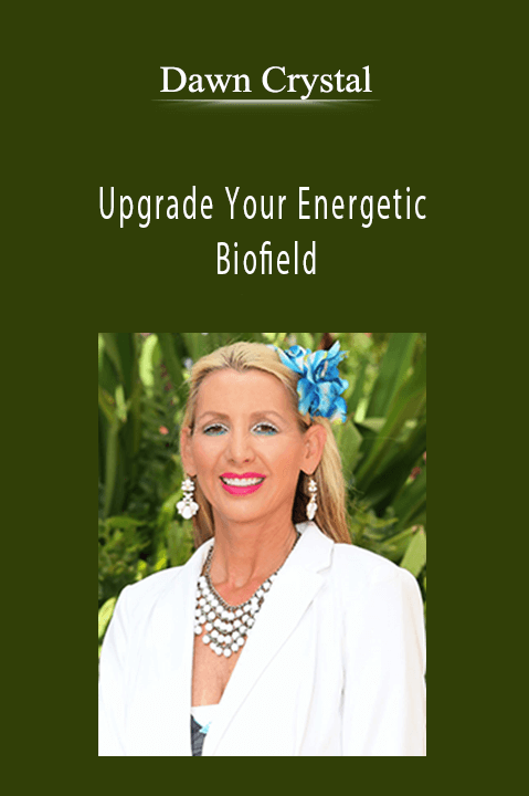 Upgrade Your Energetic Biofield – Dawn Crystal