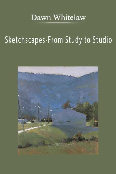 Dawn Whitelaw: Sketchscapes–From Study to Studio