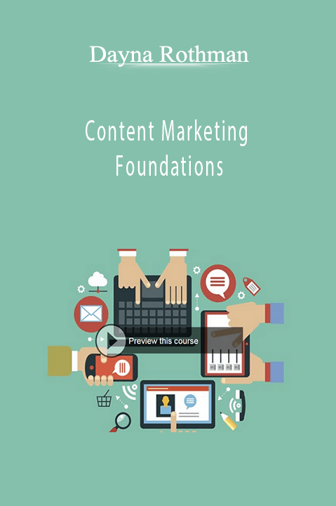 Content Marketing Foundations – Dayna Rothman