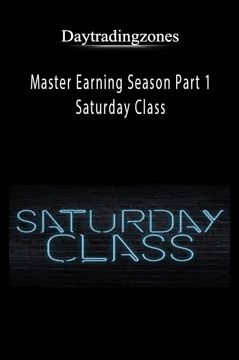 Master Earning Season Part 1 Saturday Class – Daytradingzones