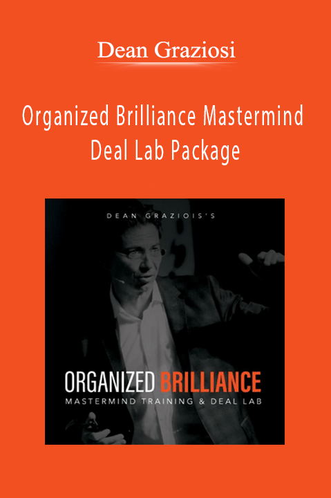 Organized Brilliance Mastermind Deal Lab Package – Dean Graziosi