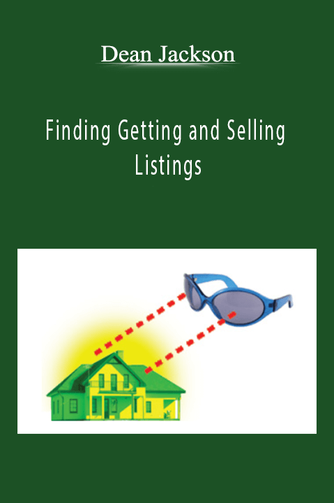 Finding Getting and Selling Listings – Dean Jackson