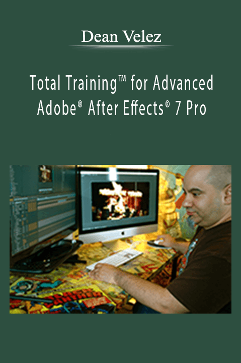 Total Training for Advanced Adobe After Effects 7 Pro: Broadcast Design Secrets – Dean Velez