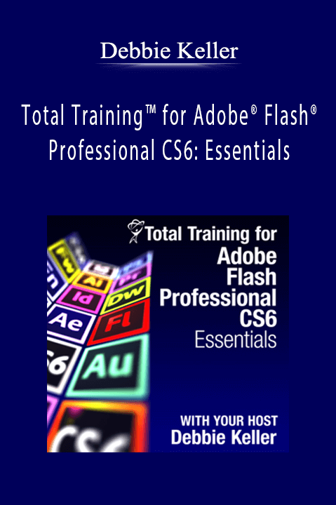 Total Training for Adobe Flash Professional CS6: Essentials – Debbie Keller