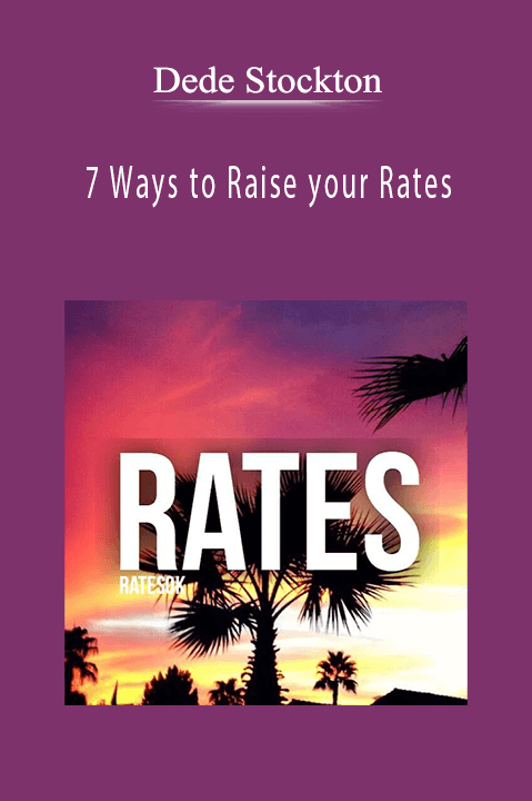 7 Ways to Raise your Rates – Dede Stockton