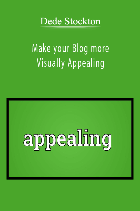 Make your Blog more Visually Appealing – Dede Stockton