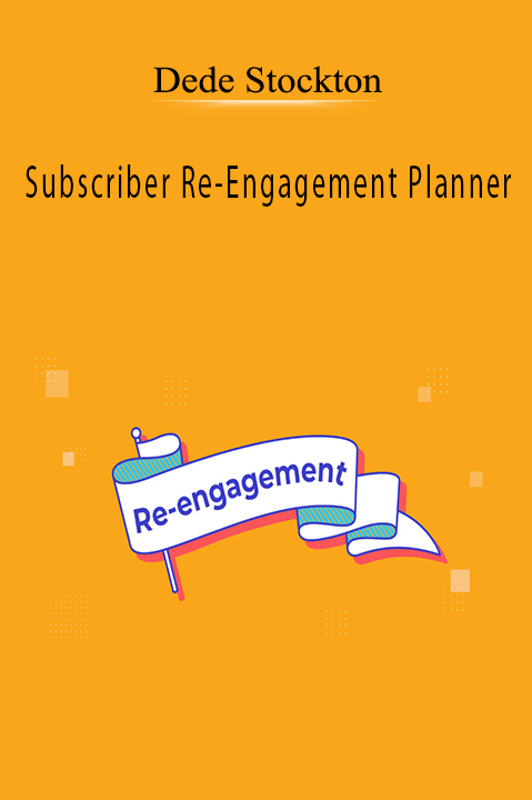 Subscriber Re–Engagement Planner – Dede Stockton
