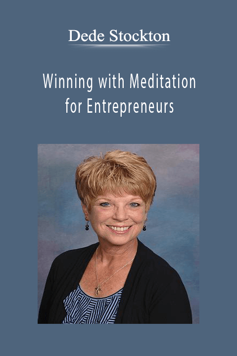 Winning with Meditation for Entrepreneurs – Dede Stockton