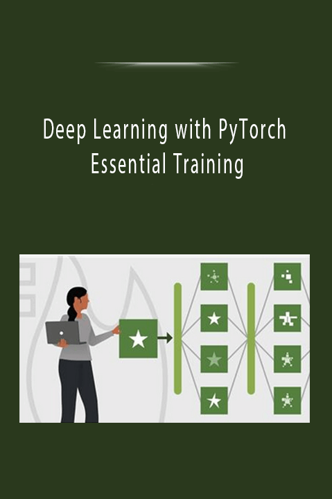 Deep Learning with PyTorch Essential Training