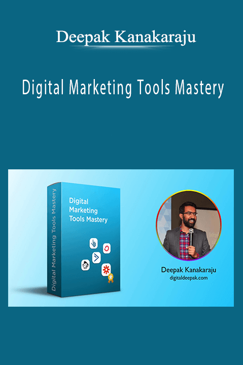Digital Marketing Tools Mastery – Deepak Kanakaraju