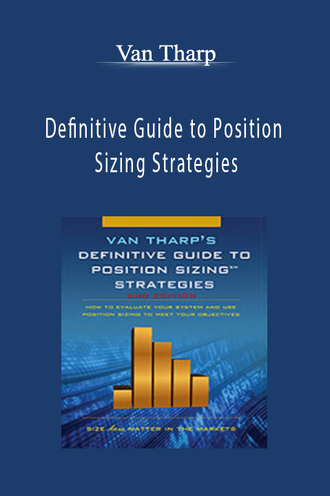 Van Tharp – Definitive Guide to Position Sizing Strategies