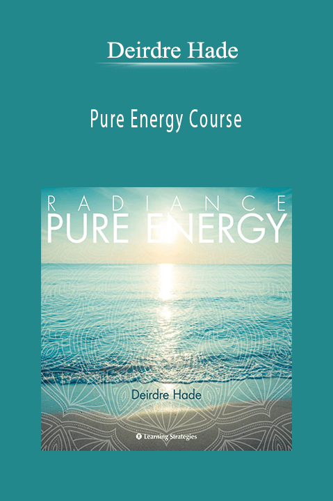 Pure Energy Course – Deirdre Hade