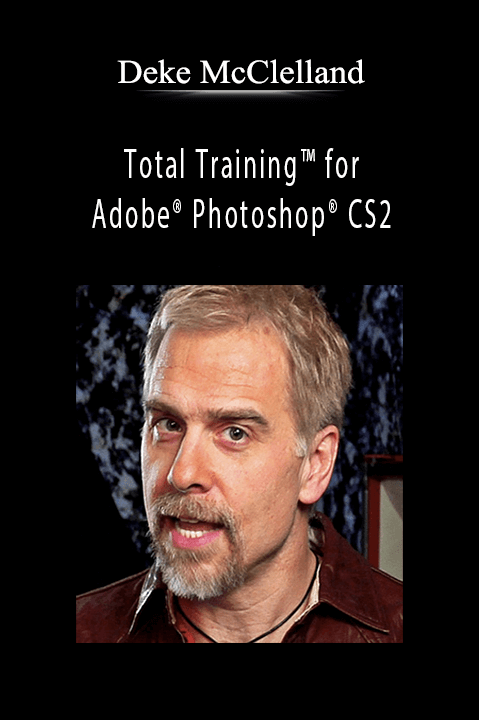 Total Training for Adobe Photoshop CS2 – Deke McClelland