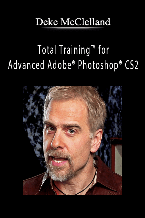 Total Training for Advanced Adobe Photoshop CS2 – Deke McClelland