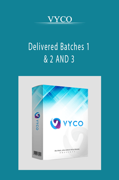 VYCO – Delivered Batches 1 & 2 AND 3