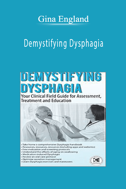 Gina England – Demystifying Dysphagia: Your Clinical Field Guide for Assessment