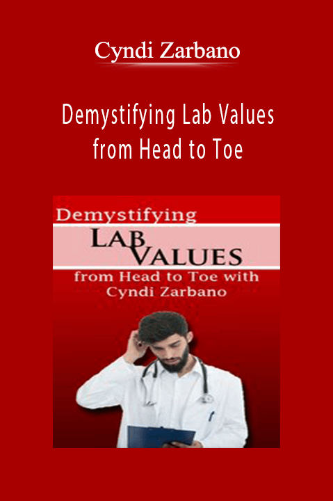 Cyndi Zarbano – Demystifying Lab Values from Head to Toe