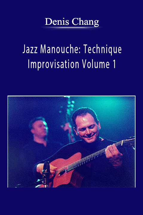 Jazz Manouche: Technique & Improvisation Volume 1 – Denis Chang