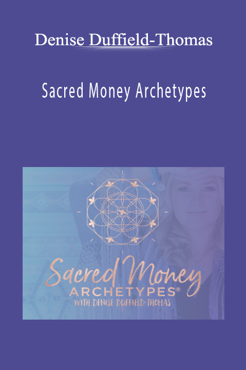 Sacred Money Archetypes – Denise Duffield–Thomas