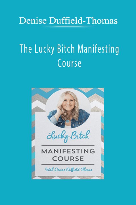 The Lucky Bitch Manifesting Course – Denise Duffield–Thomas