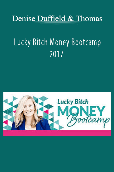 Lucky Bitch Money Bootcamp 2017 – Denise Duffield & Thomas