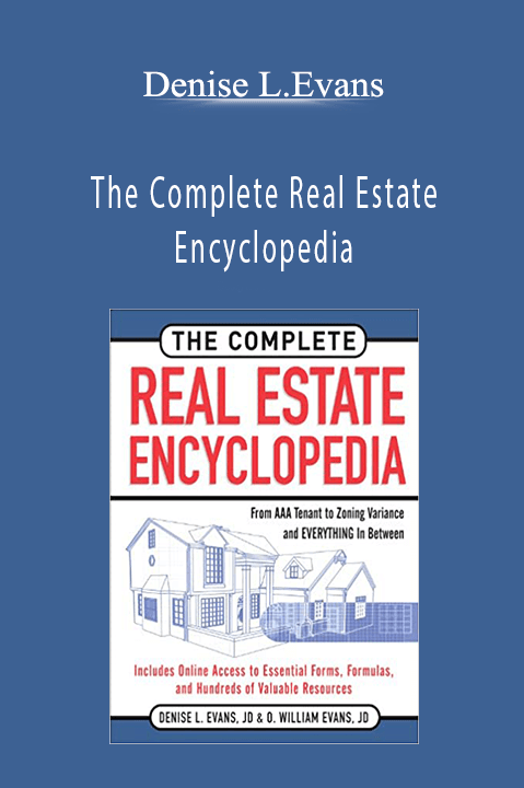 The Complete Real Estate Encyclopedia – Denise L.Evans